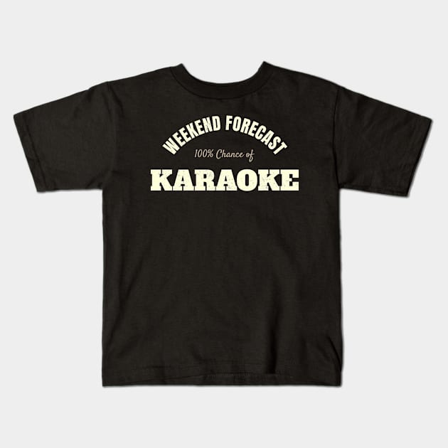 Karaoke - Awesome And Funny Weekend Forecast Hundred Procent Chance Of Karaoke Saying Quote For A Birthday Or Christmas Kids T-Shirt by CoinDesk Podcast